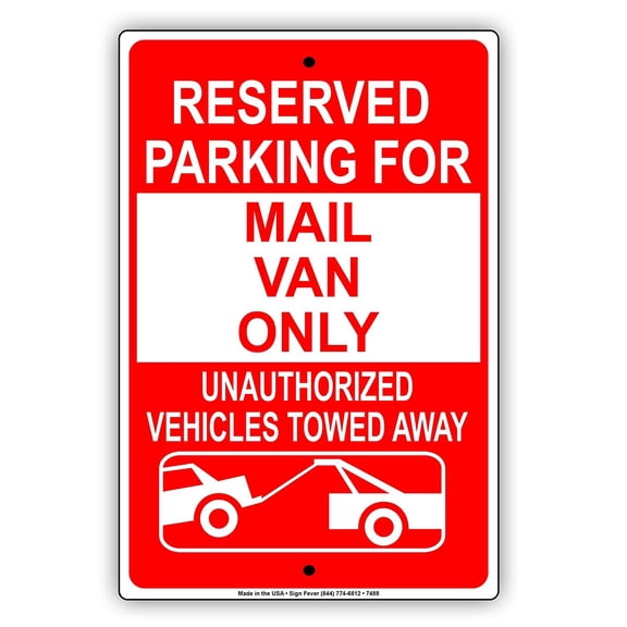 Reserved Parking For Mail Van Only Unauthorized Vehicles Towed Away Warning Aluminum Metal 8"x12" Sign Plate