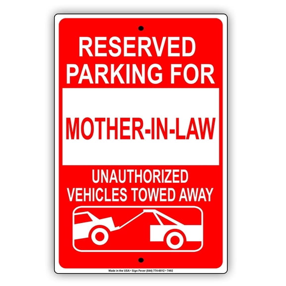 Reserved Parking For Mother-In-Law Unauthorized Vehicles Towed Away Warning Aluminum Metal 8"x12" Sign Plate