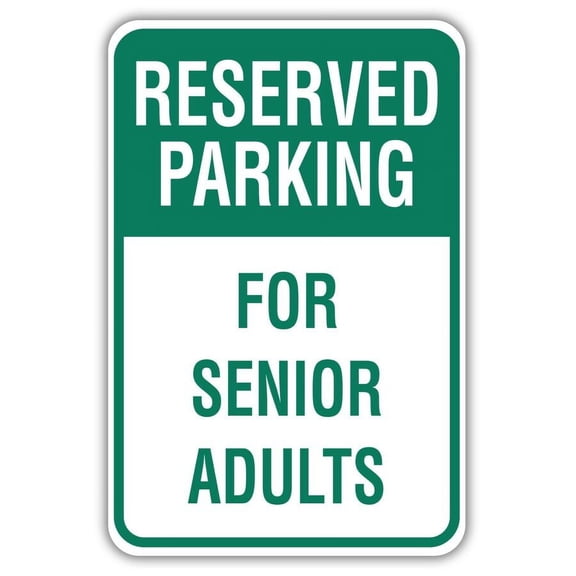 Reserved Parking For Senior Adults Metal Sign Size: 16 x 12 Inch