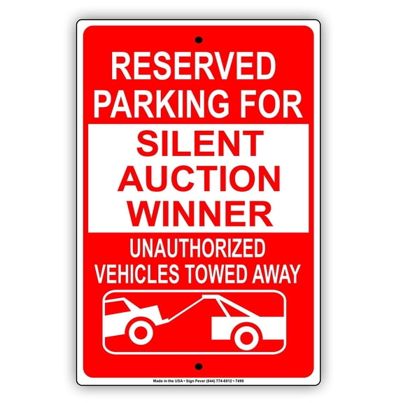 Reserved Parking For Silent Auction Winner Unauthorized Vehicles Towed Away Warning Aluminum Metal 8"x12" Sign Plate