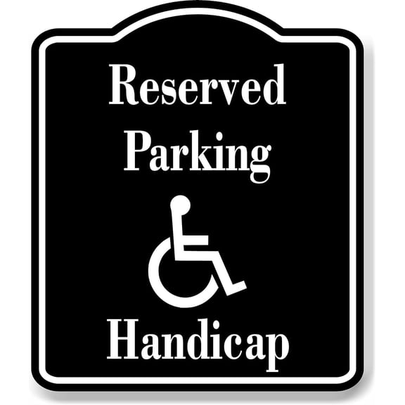 Reserved Parking Handicap Accessible BLACK Aluminum Composite Sign, 15"x18"