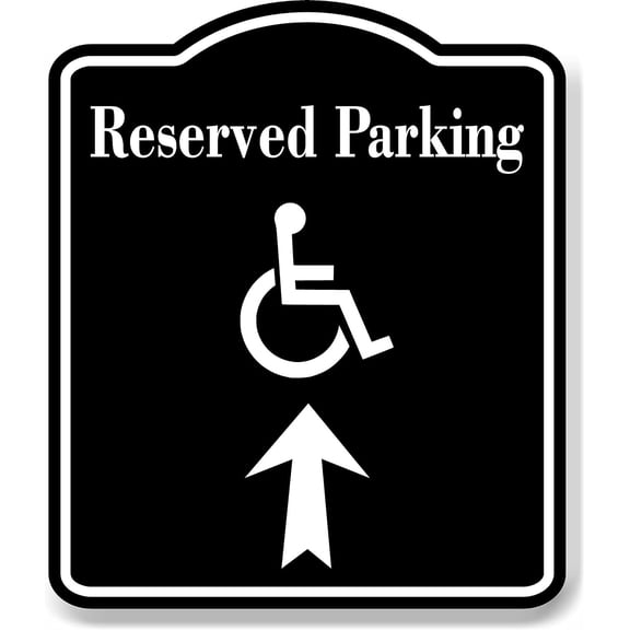 Reserved Parking Handicap Accessible Up Arrow BLACK Aluminum Composite Sign, 15"x18"
