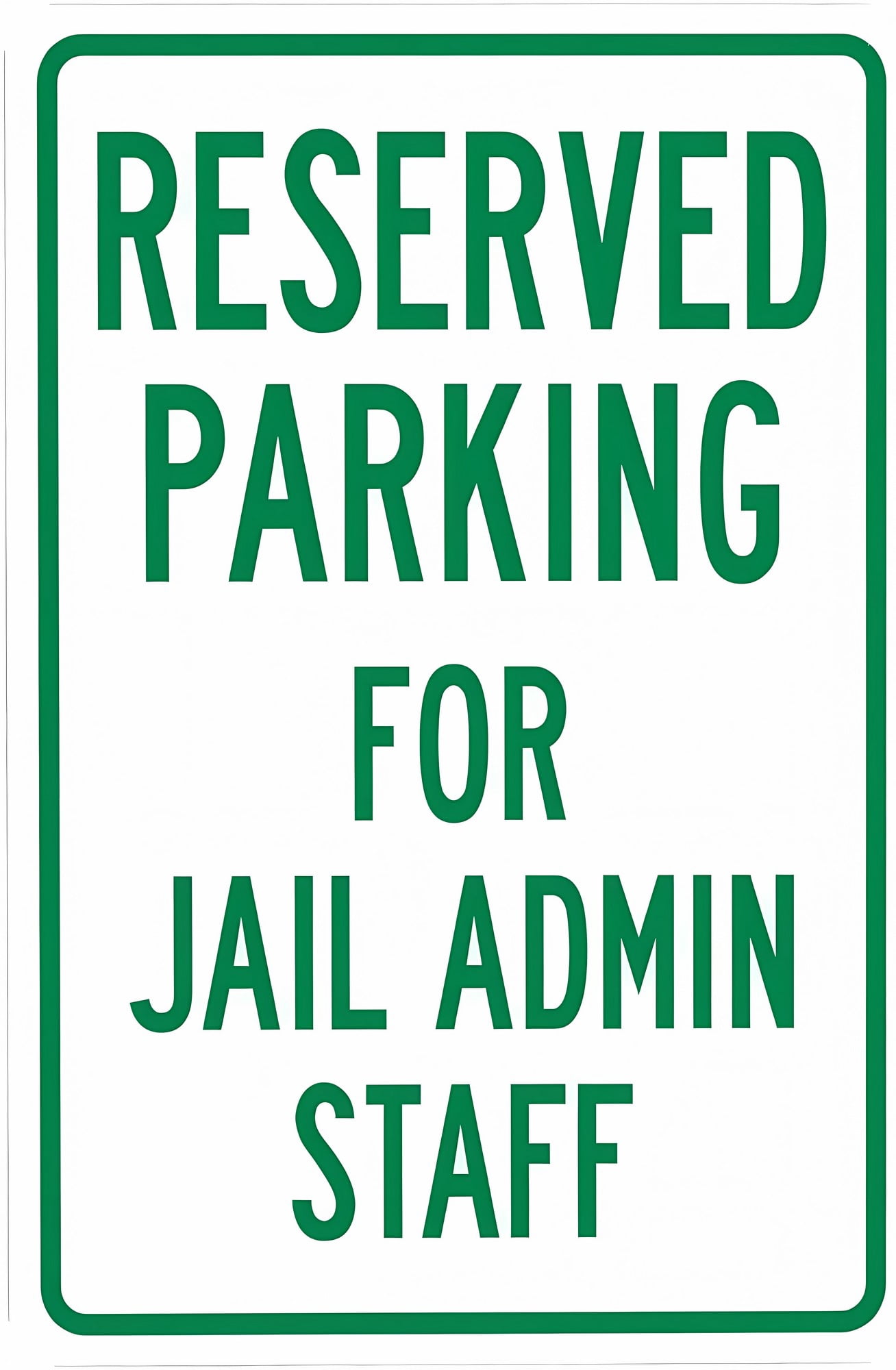 Sign Reserved For Inmate Reserved Parking for Jail Admin Staff Sign 8