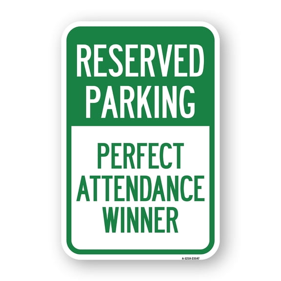 Reserved Parking - Perfect Attendance Winner | 18" X 24" Heavy-Gauge Aluminum Rust Proof Parking Sign | Protect Your Business & Municipality | Made in The USA