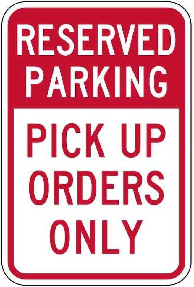 Reserved Parking Pick Up Orders Only Sign 12