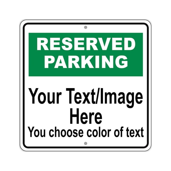 Reserved Parking Your Personalized Text Image Here aluminum metal sign 12"x12"