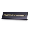 thumbnail image 1 of Reserved for Members, Novelty Desk Sign 2 x 8", 1 of 3