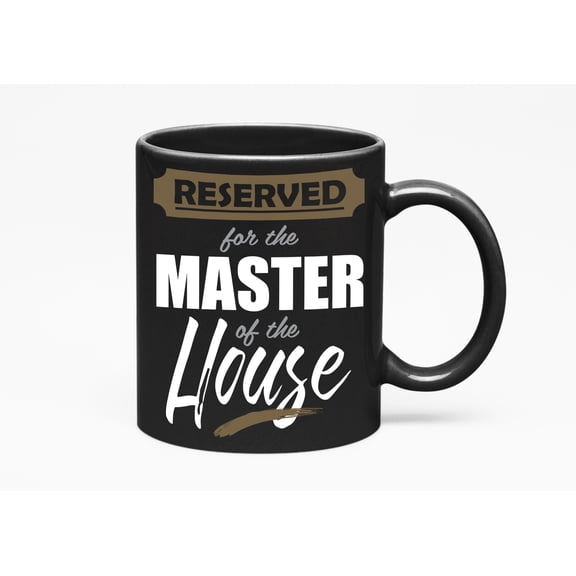 Reserved, the Master of House, Black 11oz Ceramic Mug