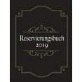 thumbnail image 1 of Reservierungsbuch 2019 und Tagesplaner fÃ¼r Reservierungen - Kalendarium, Planungsbuch und Terminkalender fÃ¼r Hotel und G, (Paperback), 1 of 1