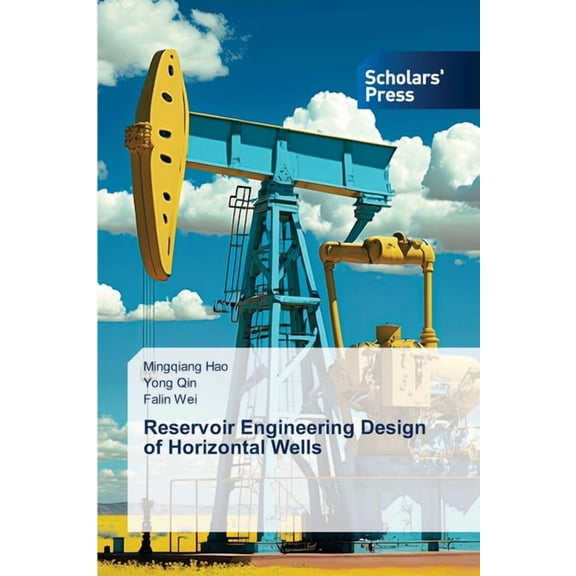 Reservoir Engineering Design of Horizontal Wells, (Paperback)