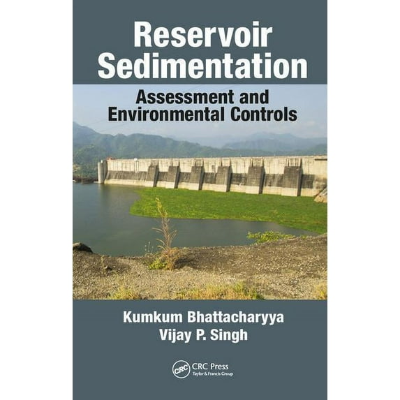 Reservoir Sedimentation: Assessment and Environmental Controls, (Hardcover)