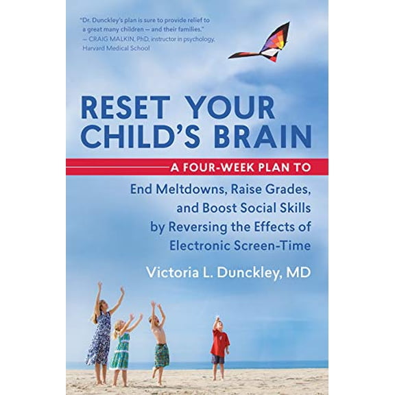 Pre-Owned Reset Your Child's Brain: A Four-Week Plan to End Meltdowns, Raise Grades, and Boost Social Skills by Reversing the Effects of Electronic Screen-Time (Paperback) 1608682846 9781608682843