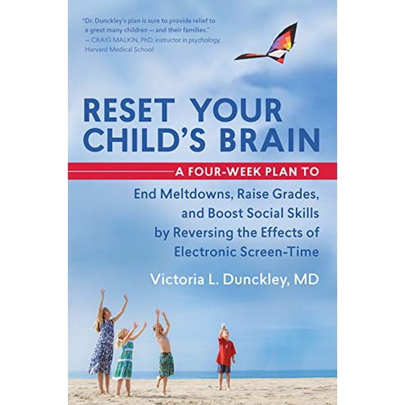 Pre-Owned Reset Your Child's Brain: A Four-Week Plan to End Meltdowns, Raise Grades, and Boost Social Skills (Paperback) by Victoria L Dunckley