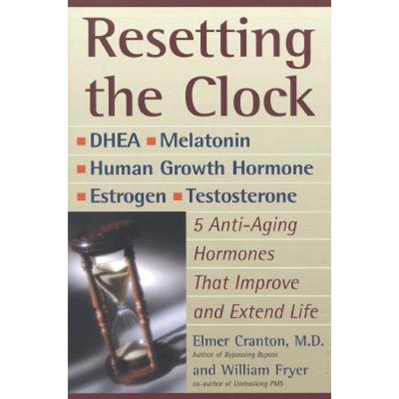 Pre-Owned Resetting the Clock: Five Anti-Aging Hormones That Improve and ExtEND: Life (Paperback) 0871318237 9780871318237