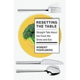 thumbnail image 1 of Pre-Owned Resetting the Table: Straight Talk About the Food We Grow and Eat, 9780525656449, 0525656448, Hardcover, First Edition edition, 1 of 1