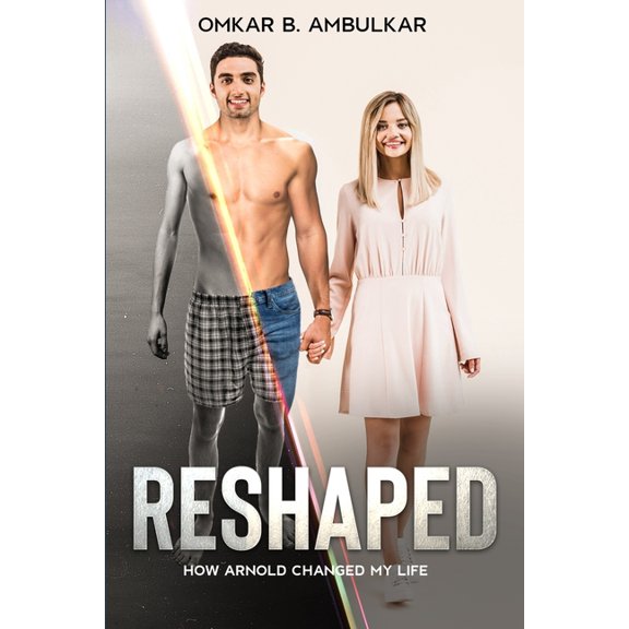 Reshaped: Reshaped: How Arnold Changed My Life (Paperback)