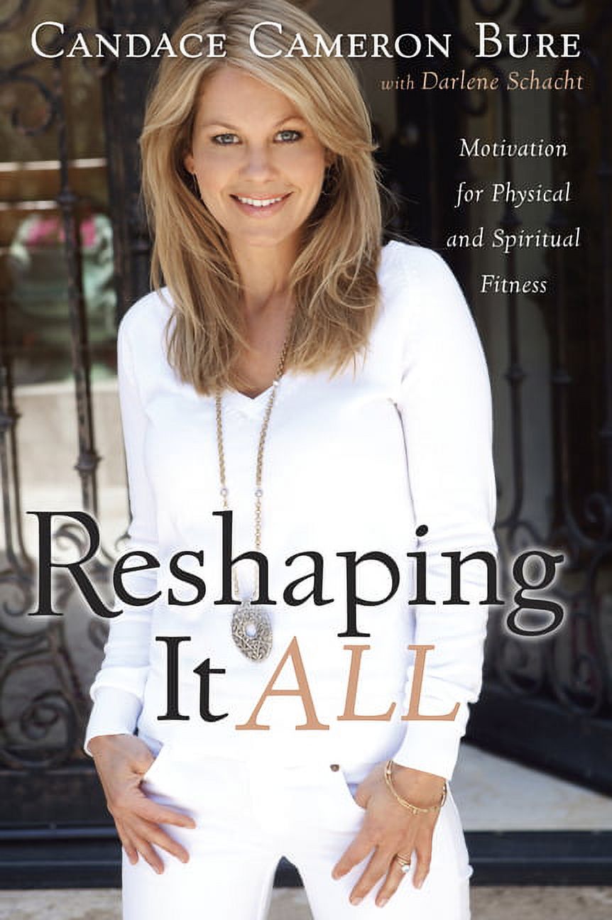 Reshaping It All : Motivation for Physical and Spiritual Fitness (Paperback) - image 1 of 2