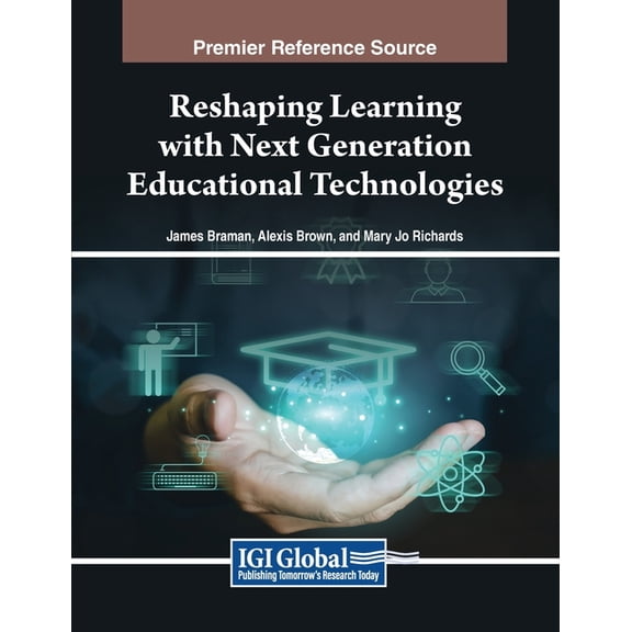 Reshaping Learning with Next Generation Educational Technologies, (Paperback)