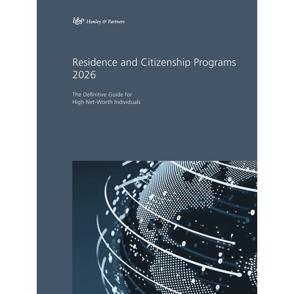 Residence and Citizenship Programs 2026: The Definitive Guide for High-Net-Worth Individuals, (Paperback)