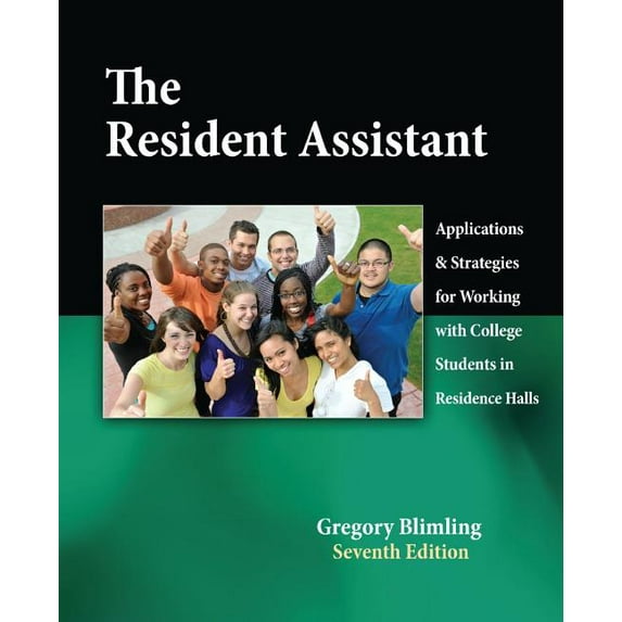 Resident Assistant : Applications and Strategies for Working With College Students in Residence Halls