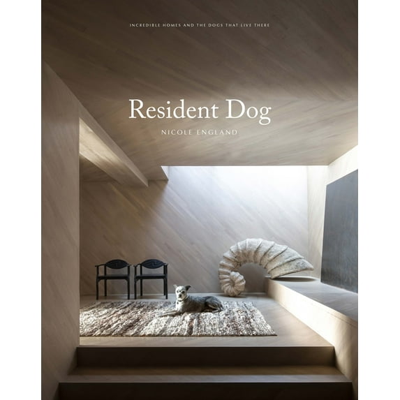 Resident Dog (Volume Two) : Incredible Homes and the Dogs Who Live There (Hardcover)