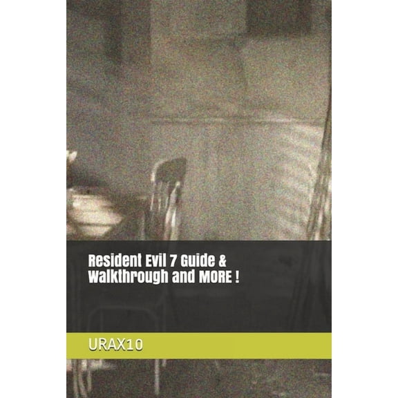 Resident Evil 7 Guide & Walkthrough and MORE !, (Paperback)
