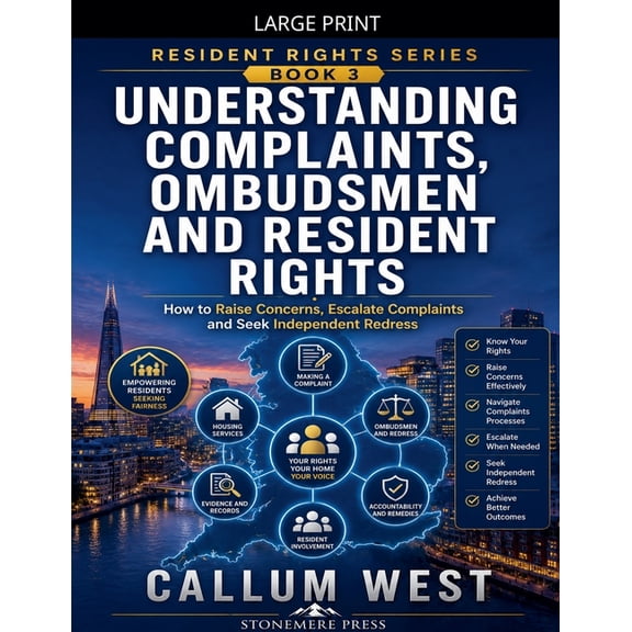 Resident Rights Understanding Complaints, Ombudsmen and Resident Rights: How to Raise Concerns, Escalate Complaints and Seek Independent, Book 3, (Paperback)