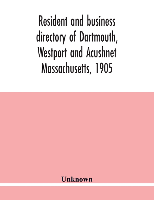 Resident and business directory of Dartmouth, Westport and