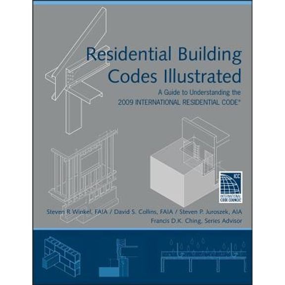 Pre-Owned Residential Building Codes Illustrated (Paperback 9780470173596) by Steven R Winkel, David S Collins, Steven P Juroszek