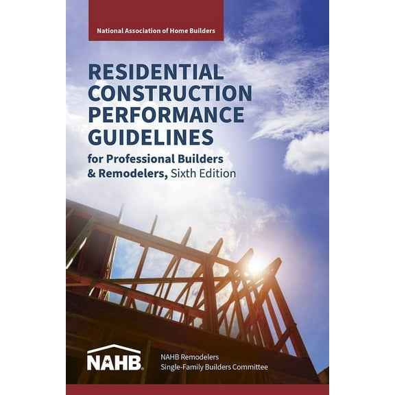 Residential Construction Performance Guidelines, Contractor Reference, Sixth Edition, (Spiral-Bound)