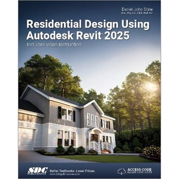 Residential Design Using Autodesk Revit 2025, 9781630576592, 163057659X, Paperback,