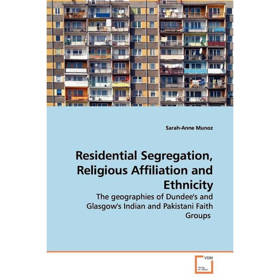 Residential Segregation, Religious Affiliation and Ethnicity (Paperback)