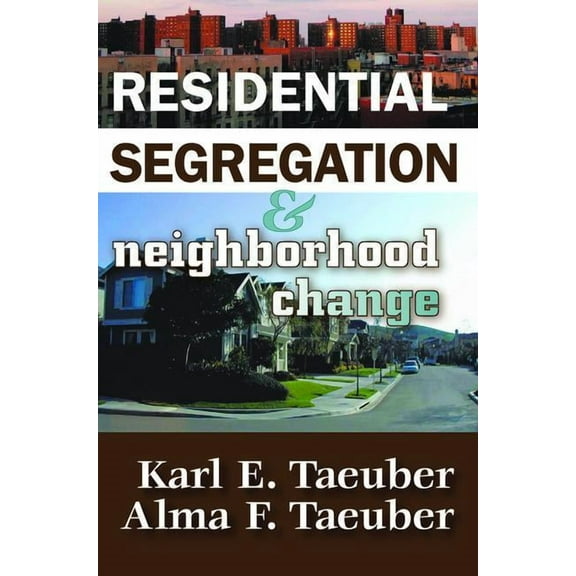 Residential Segregation and Neighborhood Change, (Paperback)