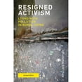 thumbnail image 1 of Pre-Owned Resigned Activism, Revised Edition: Living with Pollution in Rural China (Paperback) 0262542498 9780262542494, 1 of 1