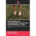 thumbnail image 1 of ResiliÃªncia Ãs AlteraÃ§Ãµes ClimÃ¡ticas Em Matanzas, Cuba, (Paperback), 1 of 1