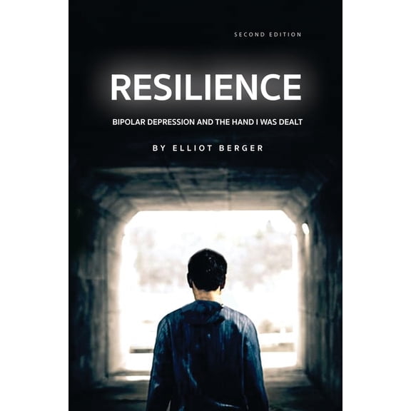 Resilience: Bipolar Depression and the Hand I Was Dealt, (Paperback)