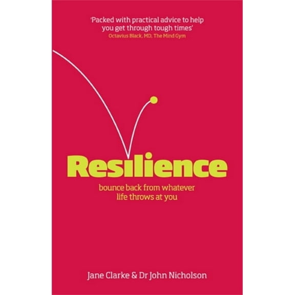 Resilience: Bounce Back from Whatever Life Throws at You, (Paperback)