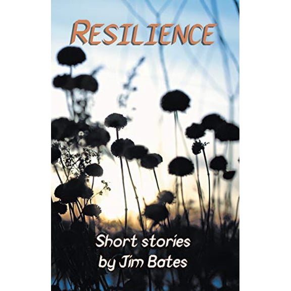 Resilience Paperback 1914199006 9781914199004 Jim Bates