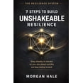 thumbnail image 1 of The Resilience System 7 Steps to Build Unshakeable Resilience: Practical steps to stay steady in storms so you can adapt quickly and keep movi, Book 2, (Paperback), 1 of 1