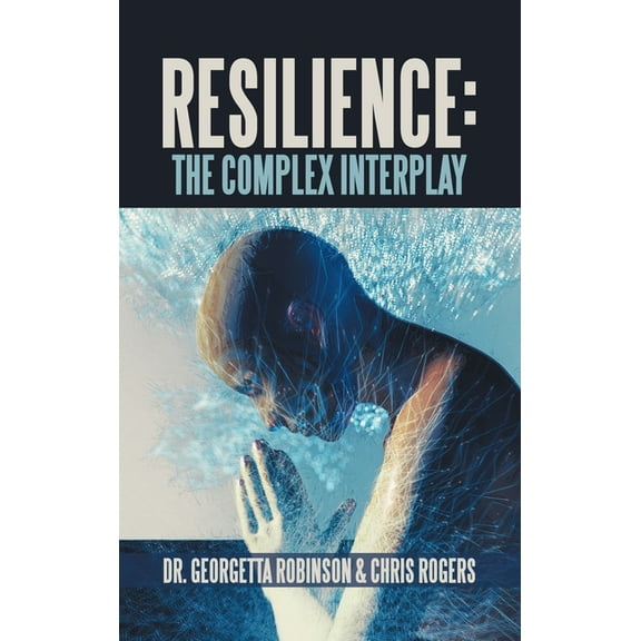 Resilience: The Complex Interplay, (Hardcover)