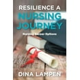 thumbnail image 1 of Resilience a Nursing Journey: Nursing Career Options Paperback 1669886212 9781669886211 Dina Lampen, 1 of 1