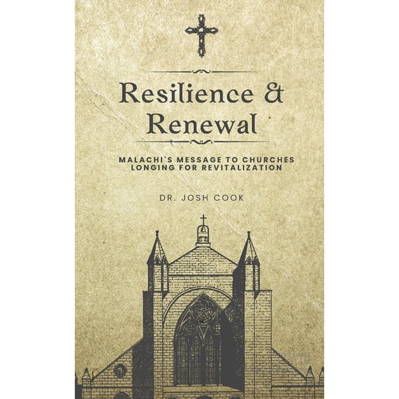 Resilience and Renewal: Malachi's Message to Churches Longing for Revitalization, (Paperback)
