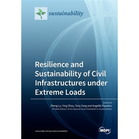 Pre-Owned Resilience and Sustainability of Civil Infrastructures under Extreme Loads (Other)