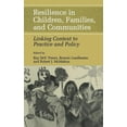 thumbnail image 1 of Resilience in Children, Families, and Communities: Linking Context to Practice and Policy, (Hardcover), 1 of 1