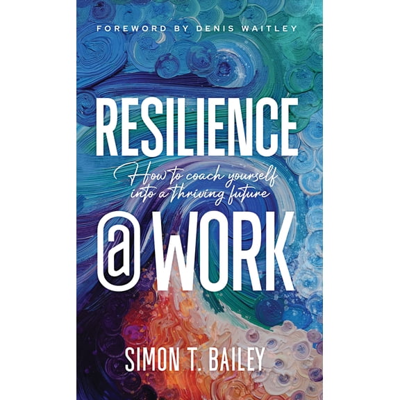 Pre-Owned Resilience@work: How to Coach Yourself Into a Thriving Future (Hardcover) 1637559925 9781637559925