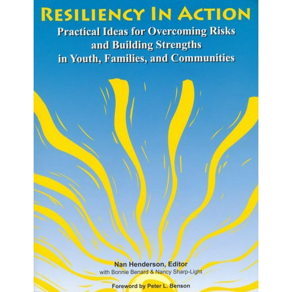 Pre-Owned Resiliency In Action: Practical Ideas for Overcoming Risks and Building Strengths in Youth, Families, and Communities (Paperback) 0966939433 9780966939439