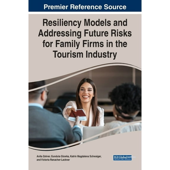 Resiliency Models and Addressing Future Risks for Family Firms in the Tourism Industry (Hardcover)