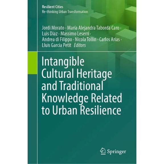 Resilient Cities Intangible Cultural Heritage and Traditional Knowledge Related to Urban Resilience, (Hardcover)