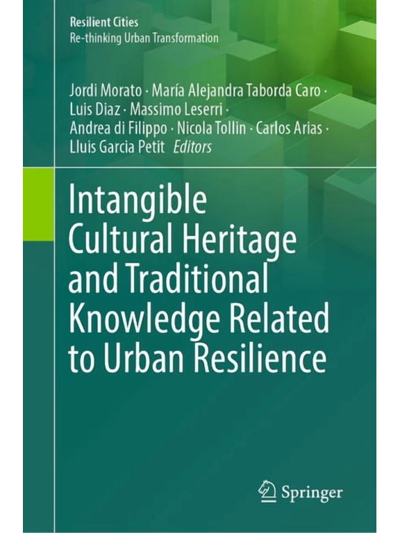 Resilient Cities Intangible Cultural Heritage and Traditional Knowledge Related to Urban Resilience, (Hardcover)