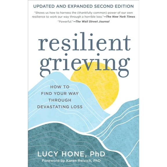 Resilient Grieving, Second Edition: How to Find Your Way Through Devastating Loss, (Paperback)